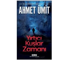 Yırtıcı Kuşlar Zamanı - Ahmet Ümit - Yapı Kredi Yayınları