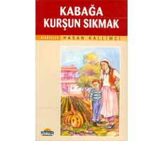 Kabağa Kurşun Sıkmak - Hasan Kallimci - Hikmet Neşriyat