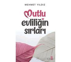 Mutlu Evliliğin Sırları - Mehmet Yıldız - Timaş Yayınları