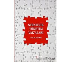 Stratejik Yönetim Vak’aları - Erol Eren - Beta Yayınevi