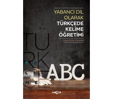 Yabancı Dil Olarak Türkçede Kelime Öğretimi - Dursun Demir - Akçağ Yayınları