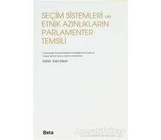 Seçim Sistemleri ve Etnik Azınlıkların Parlamenter Temsili - Kolektif - Beta Yayınevi