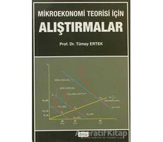 Mikroekonomi Teorisi için Alıştırmalar - Tümay Ertek - Beta Yayınevi