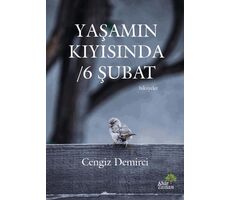 Yaşamın Kıyısında / 6 Şubat - Cengiz Demirci - Ahir Zaman