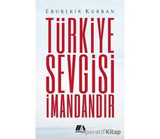 Türkiye Sevgisi İmandandır - Ebubekir Kurban - Altiva Yayınları