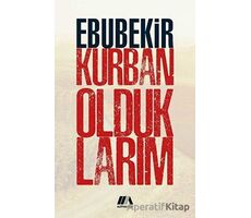 Kurban Olduklarım - Ebubekir Kurban - Altiva Yayınları