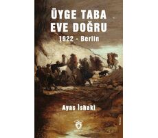 Üyge Taba Eve Doğru 1922 Berlin - M. Ayas İshaki - Dorlion Yayınları