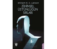 Zihinsel Üstünlüğün Sırları - William R. C. Latson - Dorlion Yayınları