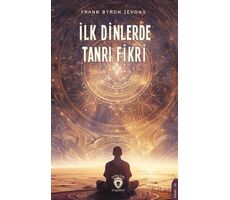 İlk Dinlerde Tanrı Fikri - Frank Byron Jevons - Dorlion Yayınları