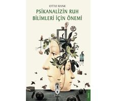 Psikanalizin Ruh Bilimleri İçin Önemi - Otto Rank - Dorlion Yayınları