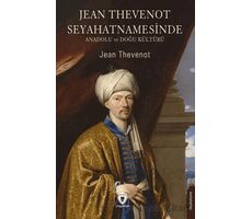 Jean Thevenot Seyahatnamesinde Anadolu ve Doğu Kültürü - Jean Thevenot - Dorlion Yayınları