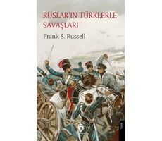 Ruslar’ın Türklerle Savaşları - Frank S. Russell - Dorlion Yayınları