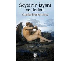 Şeytanın İsyanı ve Nedeni - Charles Fremont May - Dorlion Yayınları