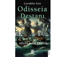 Çocuklar İçin Odisseia Destanı - Alfred John Church - Dorlion Yayınları