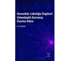 Hizmetkar Liderliğin Örgütsel Vatandaşlık Davranışı Üzerine Etkisi