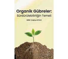 Organik Gübreler: Sürdürülebilirliğin Temeli - Kolektif - Akademisyen Kitabevi