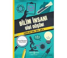 Bilim İnsanı Gibi Düşün! - Susan Martineau - İş Bankası Kültür Yayınları