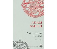 Astronomi Tarihi - Adam Smith - Ketebe Yayınları