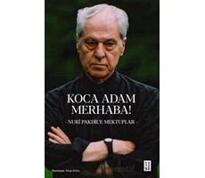 Koca Adam Merhaba! - Nuri Pakdil - Ketebe Yayınları