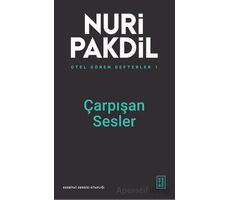 Otel Gören Defterler 1: Çarpışan Sesler - Nuri Pakdil - Ketebe Yayınları