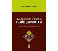 Ceza Muhakemesi Hukuku Pratik Çalışmaları - Zeynel T. Kangal - Adalet Yayınevi