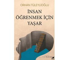 İnsan Öğrenmek İçin Yaşar - Orhan Tüleylioğlu - Kara Karga Yayınları