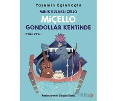 Minik Kulaklı Çello Miçello Gondollar Kentinde - Yasemin Eğinlioğlu - Cinius Yayınları