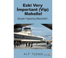 Eski Very İmportant (Vip) Mahalle! - Alp Tufan - Cinius Yayınları