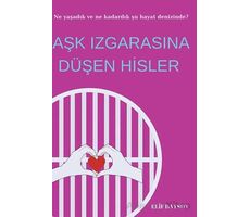 Aşk Izgarasına Düşen Hisler - Elif Baysoy - Cinius Yayınları