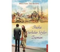 Başka Şarkılar Söyler Zaman - Meltem Trubody - Destek Yayınları