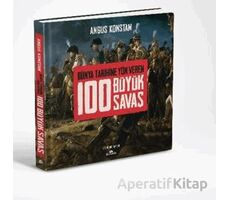 100 Büyük Savaş - Angus Konstam - Kronik Kitap