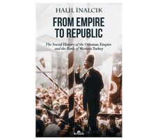 From Empire to Republic - Halil İnalcık - Kronik Kitap