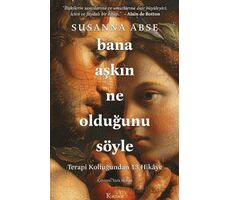 Bana Aşkın Ne Olduğunu Söyle - Susanna Abse - Koridor Yayıncılık