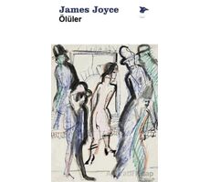 Ölüler - James Joyce - Alakarga Sanat Yayınları