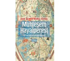 Muhteşem Hayalperest - Juan Jacinto Munoz Rengel - Ketebe Yayınları