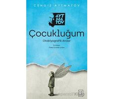 Çocukluğum - Cengiz Aytmatov - Ketebe Yayınları