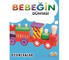 Bebeğin Dünyası Oyuncaklar - Kollektif - 0-6 Yaş Yayınları