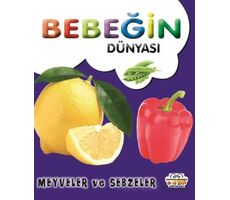 Bebeğin Dünyası Meyveler ve Sebzeler - Kollektif - 0-6 Yaş Yayınları