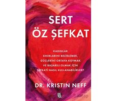 Sert Öz Şefkat - Kristin Neff - Diyojen Yayıncılık