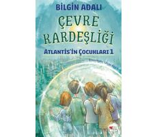 Çevre Kardeşliği - Atlantisin Çocukları 1 - Bilgin Adalı - Can Çocuk Yayınları