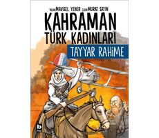 Kahraman Türk Kadınları Tayyar Rahime - Mavisel Yener - Bilgi Yayınevi