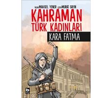 Kahraman Türk Kadınları Kara Fatma - Mavisel Yener - Bilgi Yayınevi