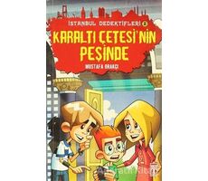 İstanbul Dedektifleri - Karaltı Çetesinin Peşinde - Mustafa Orakçı - Timaş Yayınları