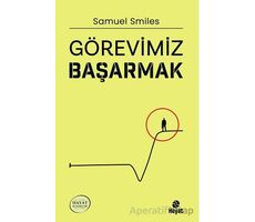 Görevimiz Başarmak - Samuel Smiles - Hayat Yayınları