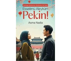 Esselamü Aleyküm Pekin! - Asma Nadia - Nesil Yayınları