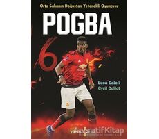 Pogba - Orta Sahanın Doğuştan Yetenekli Oyuncusu - Cyril Collot - Yakamoz Yayınevi