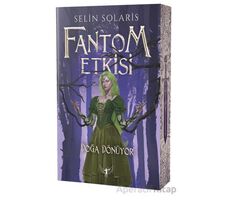 Fantom Etkisi - Doğa Dönüyor - Selin Solaris - Artemis Yayınları