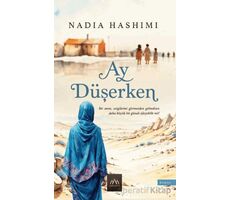 Ay Düşerken - Nadia Hashimi - Arkadya Yayınları