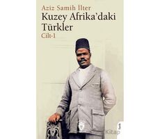 Kuzey Afrika’daki Türkler Cilt 1 - Aziz Samih İlter - Dorlion Yayınları