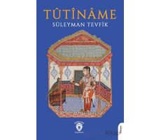 Tutiname - Süleyman Tevfik - Dorlion Yayınları